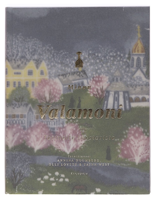 Minun Valamoni : tarinoita luostarista - Holmberg, Annina - Elämäkerrat ja muistelmat - 10105440815 - 0