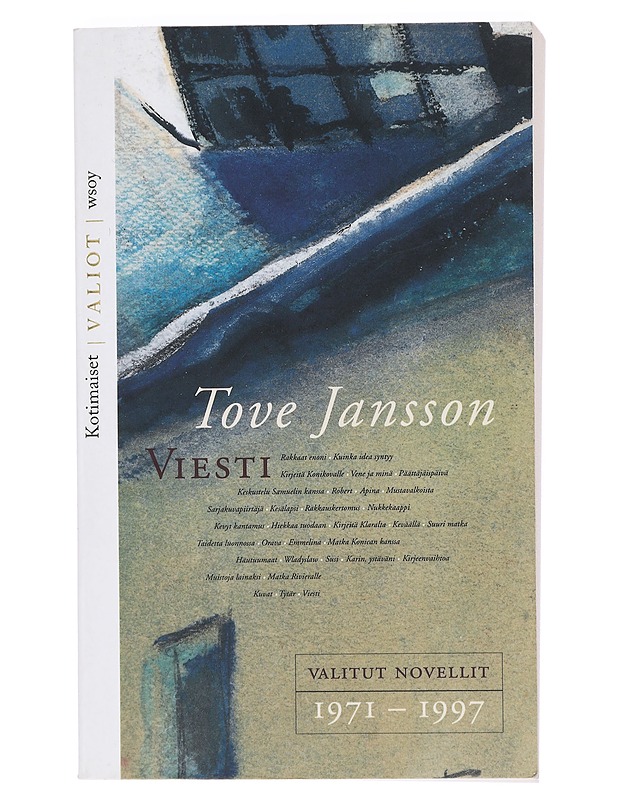 Viesti : valitut novellit 1971-1997 - Jansson, Tove - Romaanit ja novellit - 10105440819 - 0