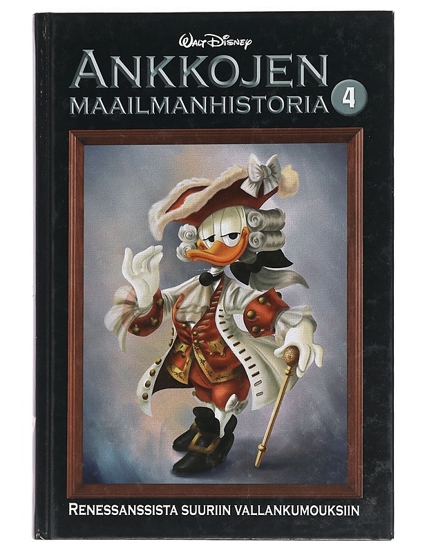Ankkojen maailmanhistoria. 4, [Renessanssista suuriin vallankumouksiin] - Hurme, Jenni - Sarjakuvat - 10105440836 - 0