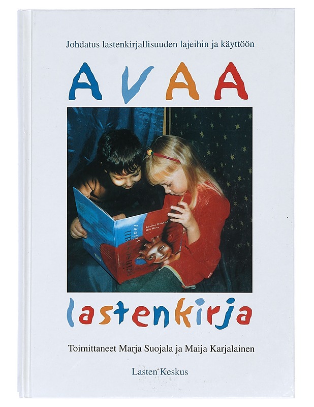 Avaa lastenkirja! : johdatus lastenkirjallisuuden lajeihin ja käyttöön - Apo, Satu - Lastenkirjat - 10105440840 - 0