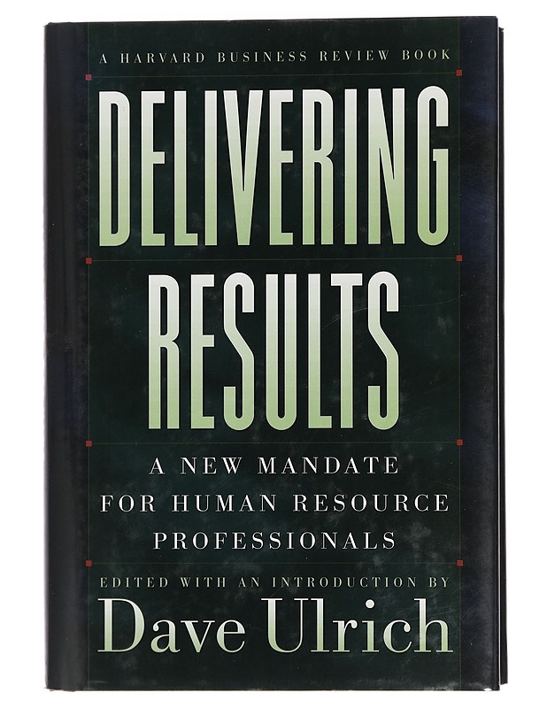 Delivering results : a new mandate for human resource professionals - Dave Ulrich - Harrastekirjat - 10105440852 - 0