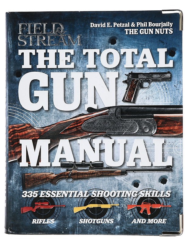 The Total Gun Manual (Field & Stream): 335 Essential Shooting Skills - Bourjaily, Phil; Petzal, David - Tietokirjat ja oppaat - 10105440853 - 0