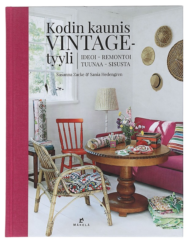 Kodin kaunis vintagetyyli : ideoi, remontoi, tuunaa, sisusta - Zacke, Susanna - Sisustuskirjat - 10105440867 - 0