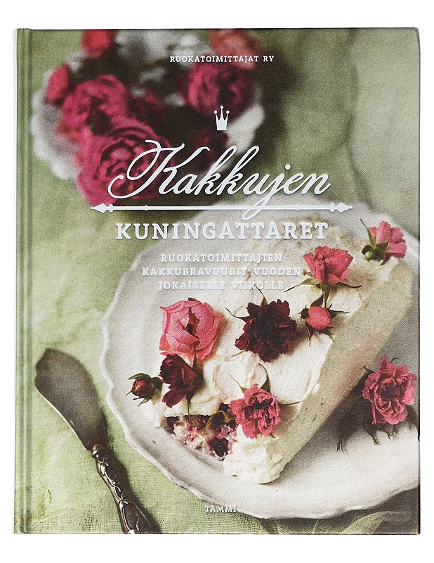 Kakkujen kuningattaret : Ruokatoimittajien kakkubravuurit vuoden jokaiselle viikolle - Saine-Laitinen, Helena - Ruokakirjat - 10105440872 - 0