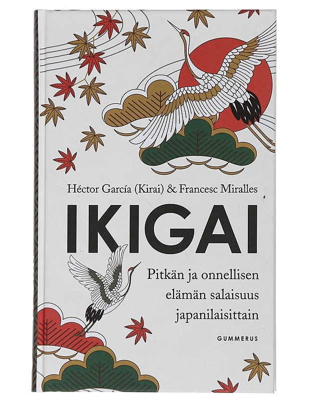 Ikigai : pitkän ja onnellisen elämän salaisuus japanilaisittain - García, Héctor - Tietokirjat ja oppaat - 10105440891 - 0