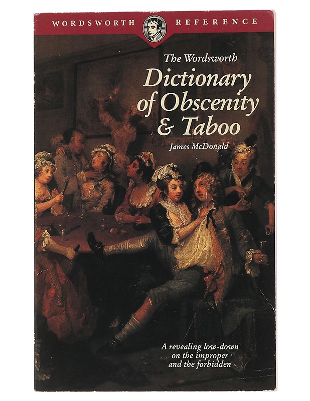 The Wordsworth dictionary of obscenity & taboo - James McDonald - Tietokirjat ja oppaat - 10105440929 - 0