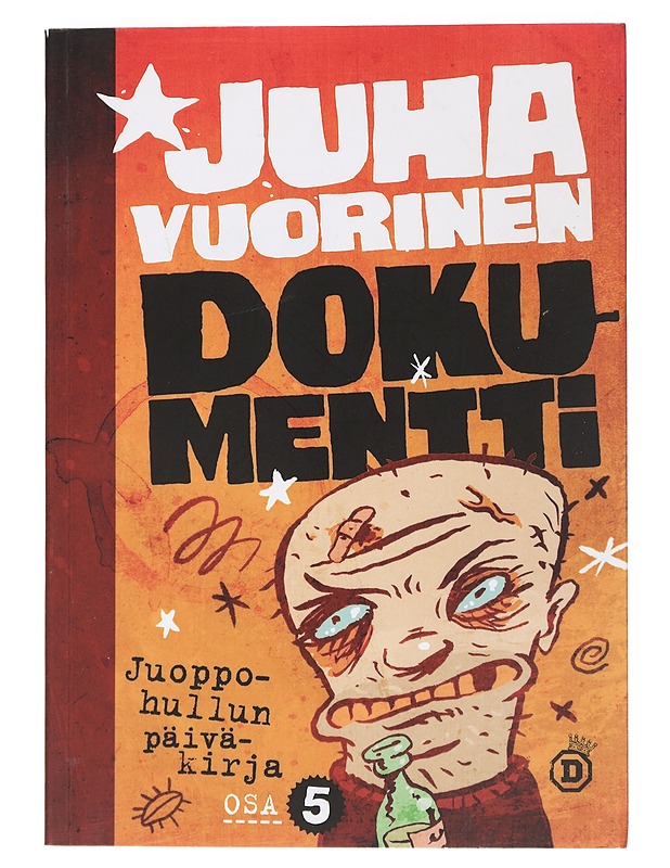 Juoppohullun päiväkirja. Osa 5, Dokumentti - Juha Vuorinen - Romaanit ja novellit - 10105440933 - 0