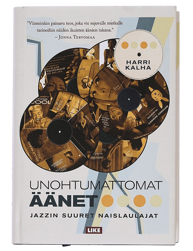 Unohtumattomat äänet : jazzin suuret naislaulajat - Harri Kalha - Elämäkerrat ja muistelmat - 10105440946 - 0