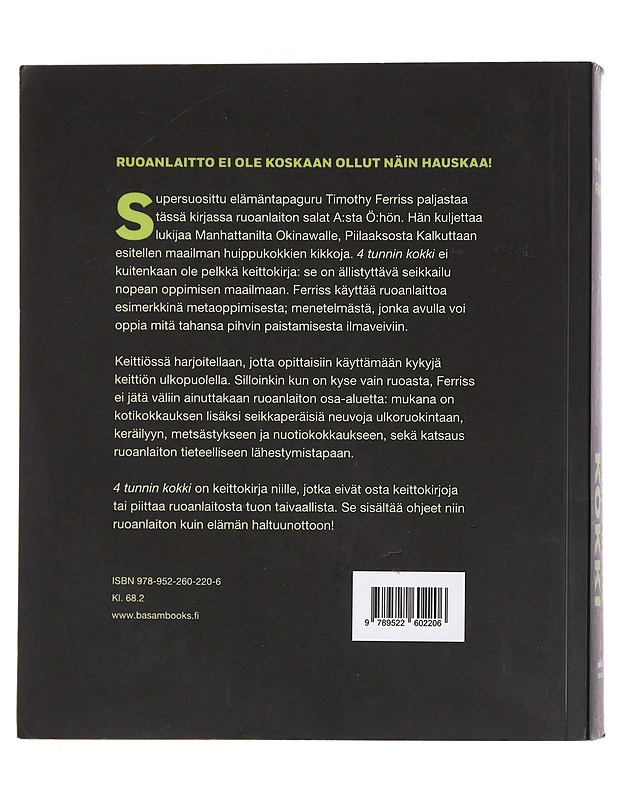 4 tunnin kokki : nopein tie mestarilliseen ruoanlaittoon, minkä tahansa asian oppimiseen ja hyvän elämän elämiseen - Ferriss, Timothy - Ruokakirjat - 10105440951 - 1