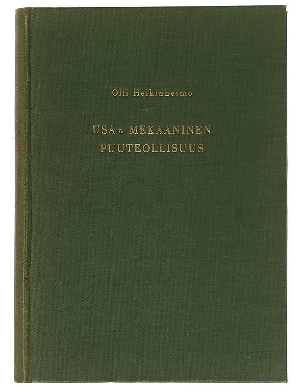 USA:n mekaaninen puuteollisuus - Olli Heikinheimo - Tietokirjat ja oppaat - 10105440980 - 0