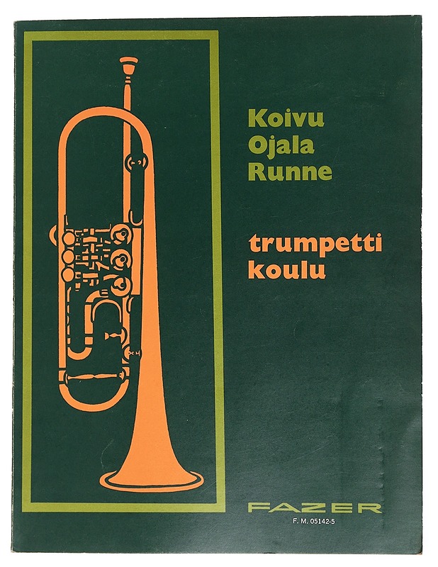 Trumpetti koulu - Uno Koivu - Musiikki- ja elokuvakirjat - 10105440999 - 0