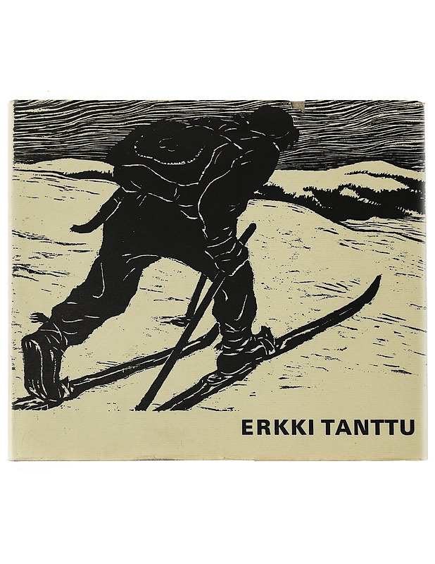 Erkki Tanttu: puupiirroksia, träsnitt, woodcuts - Erkki Tanttu - Elämäkerrat ja muistelmat - 10105441009 - 0