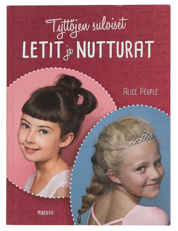 Tyttöjen suloiset letit ja nutturat - Peuple, Alice - Tietokirjat ja oppaat - 10105441033 - 0