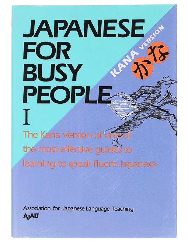 Japanese for busy people. 1, Kana version - Association for Japanese-Language Teaching - Tietokirjat ja oppaat - 10105441070 - 0
