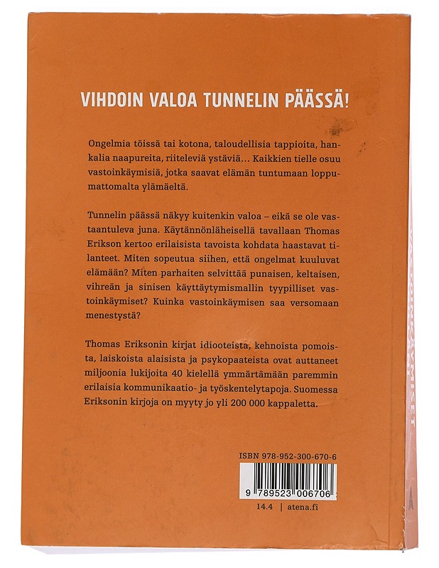 Vastoinkäymiset ympärilläni : kuinka kääntää vaikeudet menestykseksi - Erikson, Thomas - Tietokirjat ja oppaat - 10105441102 - 1
