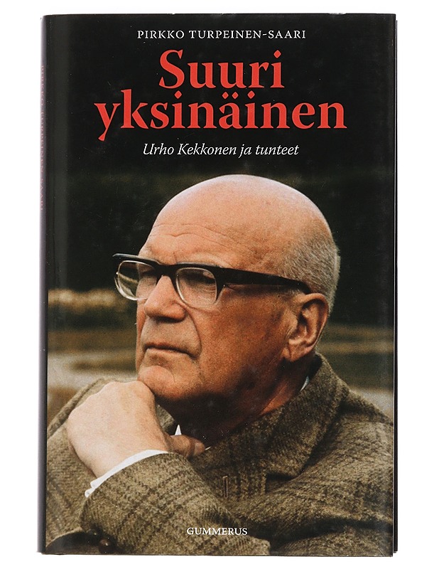 Suuri yksinäinen Urho Kekkonen ja tunteet - Pirkko Turpeinen-Saari - Tietokirjat - 10105441137 - 0