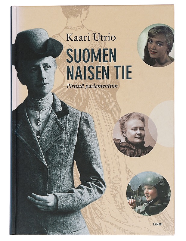 Kaari Utrio : Suomen naisen tie : pirtistä parlamenttiin - Elämäkerrat ja muistelmat - 10105441174 - 0