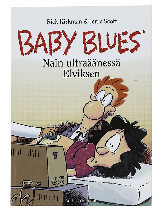 Baby blues : Näin ultraäänessä Elviksen - Kirkman, Rick ; Scott, Jerry ; Anttonen, Vesa - Sarjakuvat - 10105441212 - 0