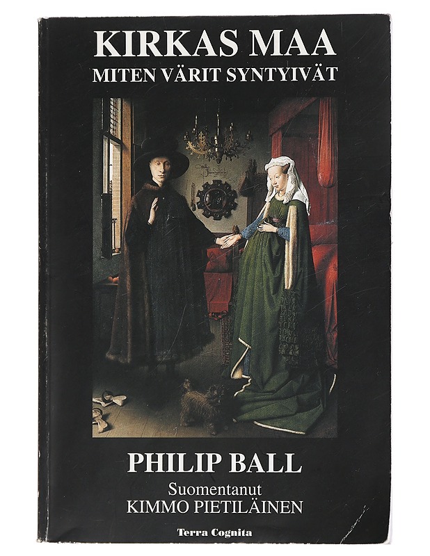 Kirkas maa : miten värit syntyivät - Ball, Philip - Historiakirjat - 10105441238 - 0