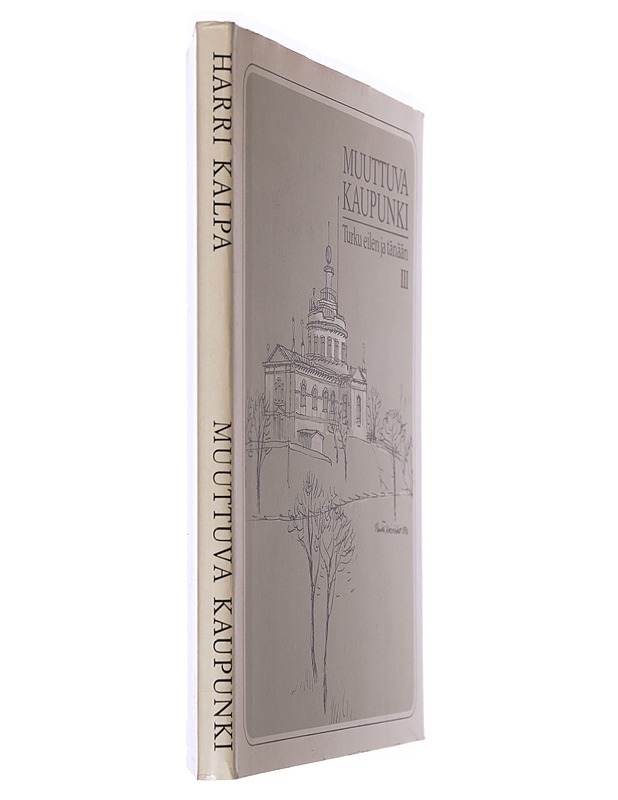 Muuttuva Kaupunki : Turku eilen ja tänään III - Historiakirjat - 10105441250 - 1