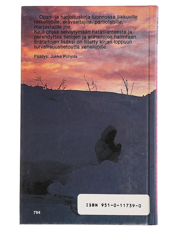 Miten selviän luonnossa : retkeilijän henkiinjäämisopas - Vainio, Kari - Tietokirjat ja oppaat - 10105441267 - 1