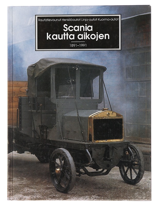 SCANIA KAUTTA AIKOJEN : RAUTATIEVAUNUT, HENKILÖAUTOT, LINJA-AUTOT, KUORMAUATOT ; 1891-1991 - SANDELL, KAJ - Tietokirjat ja oppaat - 10105441283 - 0