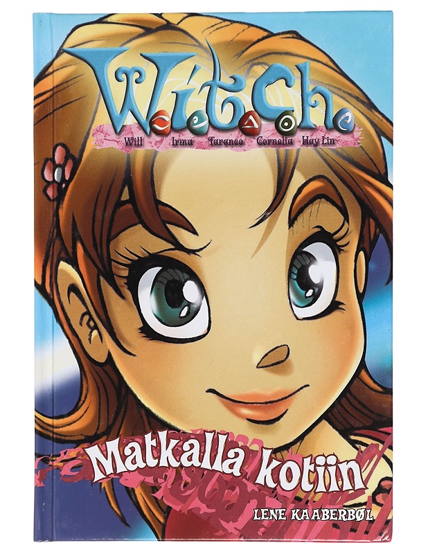 W.I.T.C.H. Matkalla kotiin - Kaaberbøl, Lene - Fantasia- ja scifi - 10105441315 - 0