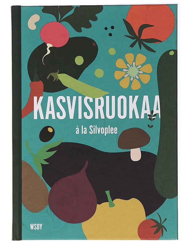 Kasvisruokaa à la Silvoplee - Silvo, Satu - Ruokakirjat - 10105441353 - 0