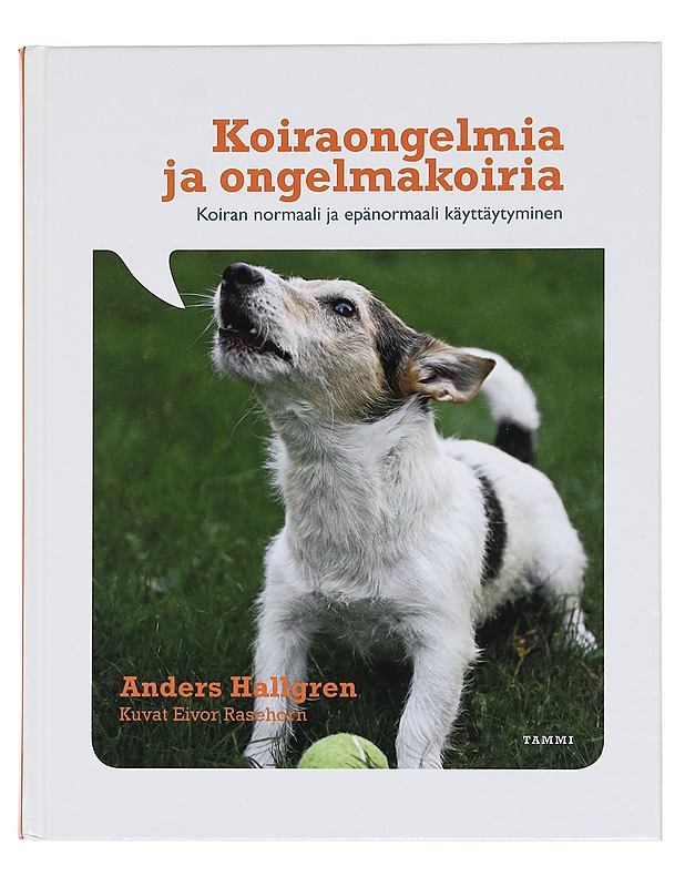Koiraongelmia ja ongelmakoiria : koiran normaali ja epänormaali käyttäytyminen - Hallgren, Anders - Tietokirjat ja oppaat - 10105441358 - 0