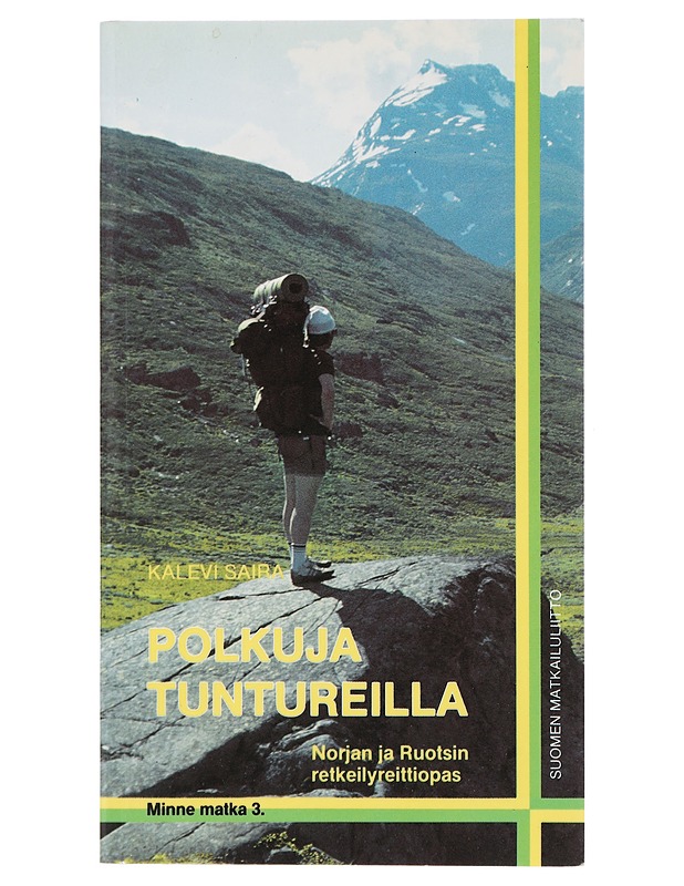 Polkuja tuntureilla : Norjan ja Ruotsin retkeilyopas - SAIRA, KALEVI - Tietokirjat ja oppaat - 10105441396 - 0