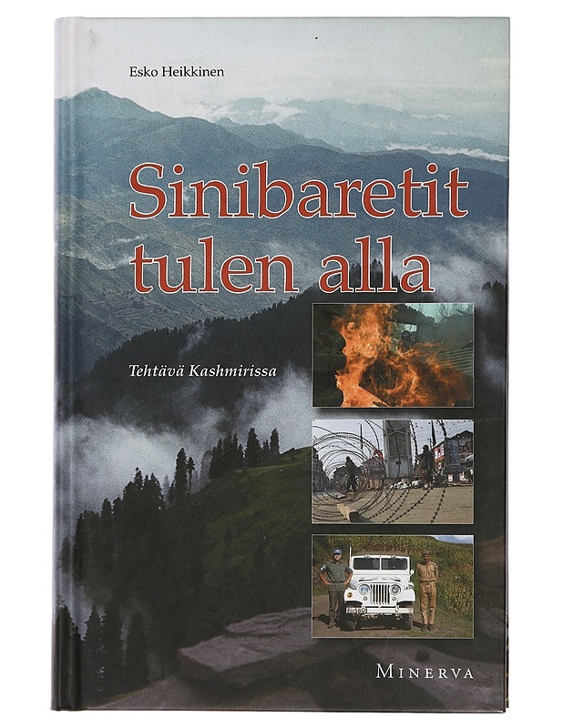 Sinibaretit tulen alla : tehtävä Kashmirissa - Heikkinen, Esko - Elämäkerrat ja muistelmat - 10105441411 - 0