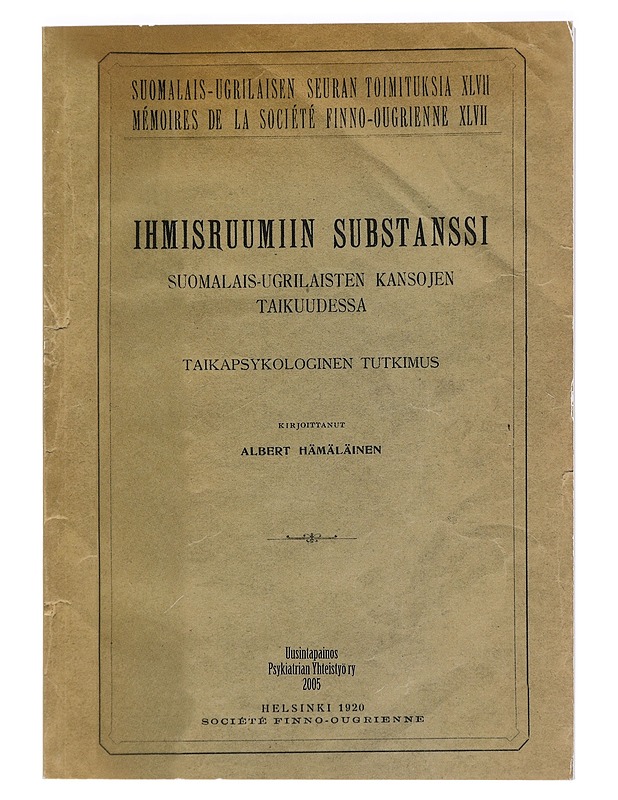 Ihmisruumiin substanssi suomalais-ugrilaisten kansojen taikuudessa : taikapsykologinen tutkimus - Albert Hämäläinen - Tietokirjat ja oppaat - 10105441440 - 0