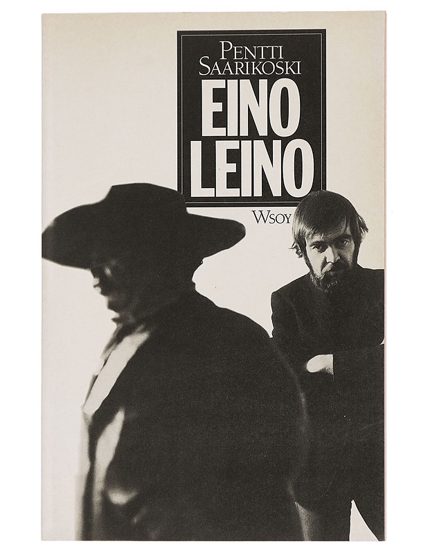 Eino Leino, legenda jo eläessään - Saarikoski, Pentti - Elämäkerrat ja muistelmat - 10105441447 - 0