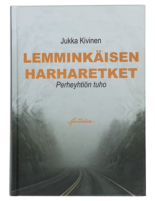 Lemminkäisen harharetket : perheyhtiön tuho - Jukka Kivinen - Historiakirjat - 10105441538 - 0