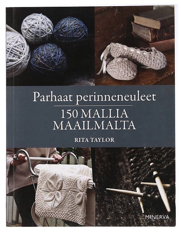 Parhaat perinneneuleet : 150 mallia maailmalta - Taylor, Rita - Käsityökirjat - 10105441566 - 0
