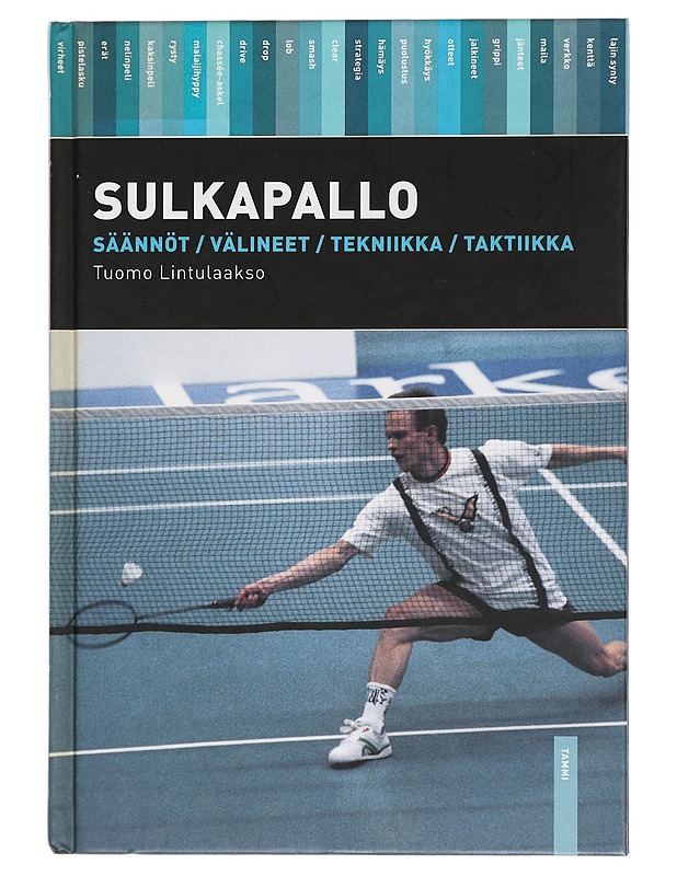 Sulkapallo : säännöt, välineet, tekniikka, taktiikka - Tuomo Lintulaakso - Harrastekirjat - 10105441569 - 0
