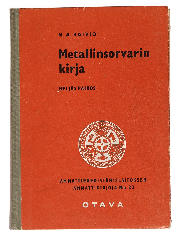 Metallinsorvarin kirja neljäs, uusittu ja täydennetty painos, 308 kuvaa 29 taulukkoa - Tietokirjat ja oppaat - 10105441599 - 0