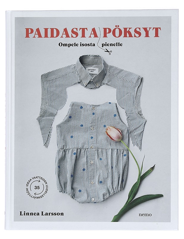 Paidasta pöksyt : ompele isosta pienelle - Larsson, Linnea - Tietokirjat ja oppaat - 10105441707 - 0
