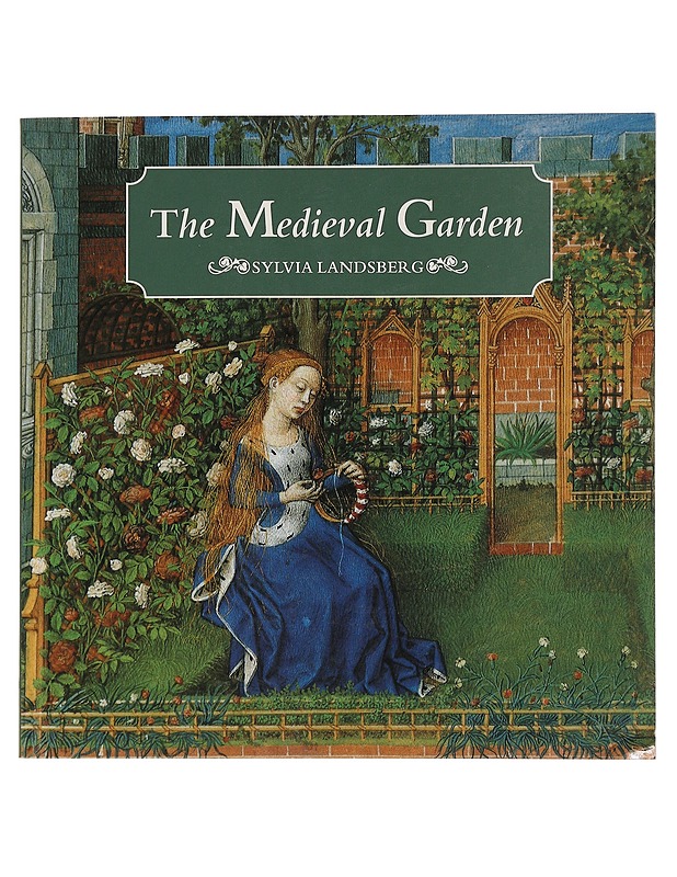 The medieval garden - Sylvia Landsberg - Historiakirjat - 10105441769 - 0