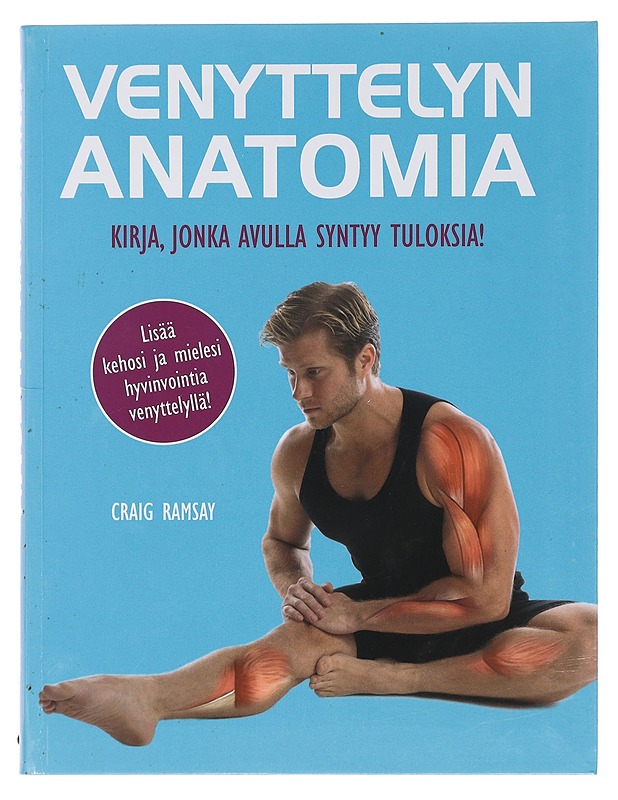 Venyttelyn anatomia : opas lihasten joustavuuden lisäämiseen - Ramsay, Craig - Tietokirjat ja oppaat - 10105441785 - 0
