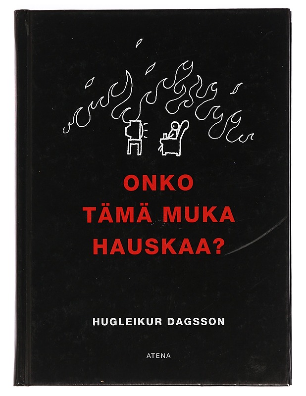 Onko tämä muka hauskaa? - Hugleikur Dagsson - Romaanit ja novellit - 10105441818 - 0