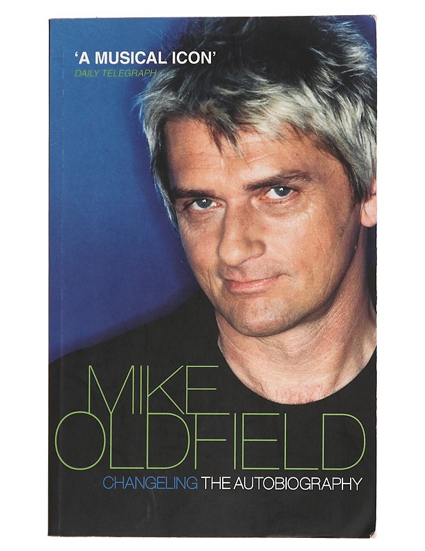 Changeling : The Autobiography of Mike Oldfield - Mike Oldfield - Elämäkerrat ja muistelmat - 10105441840 - 0