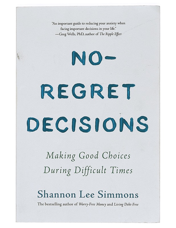 No-Regret Decisions: Making Good Choices During Difficult Times - Simmons, Shannon Lee - Tietokirjat ja oppaat - 10105441838 - 0