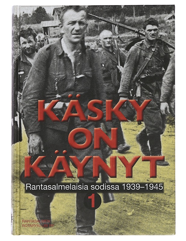 Rantasalmelaisia sodissa 1939-1945. 1, Käsky on käynyt - Vainio, Marjut - Elämäkerrat ja muistelmat - 10105441839 - 0