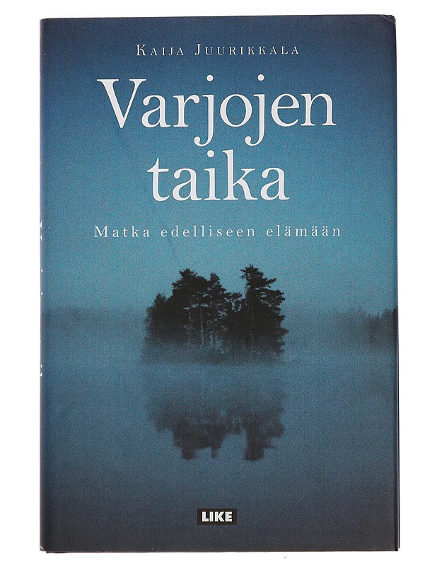 Varjojen taika : matka edelliseen elämään - Kaija Juurikkala - Elämäkerrat ja muistelmat - 10105441880 - 0