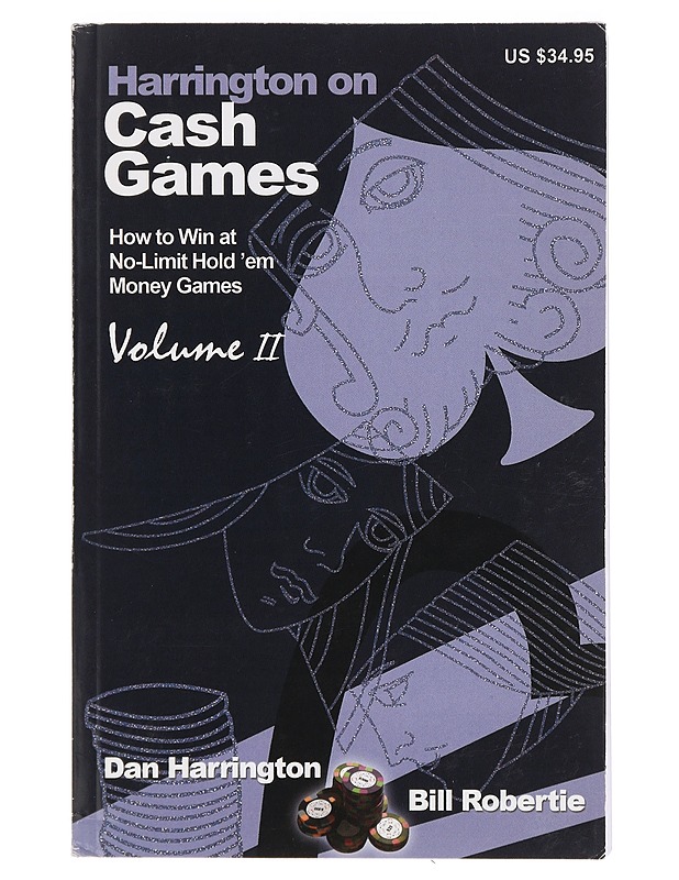 Harrington on Cash Games, Volume II: How to Play No-Limit Hold 'em Cash Games - Dan Harrington; Bill Robertie - Tietokirjat ja oppaat - 10105441883 - 0