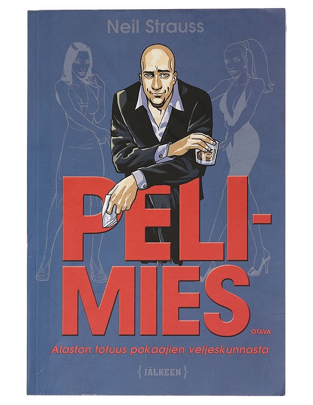 Pelimies : alaston totuus pokaajien veljeskunnasta - Strauss, Neil - Romaanit ja novellit - 10105441892 - 0