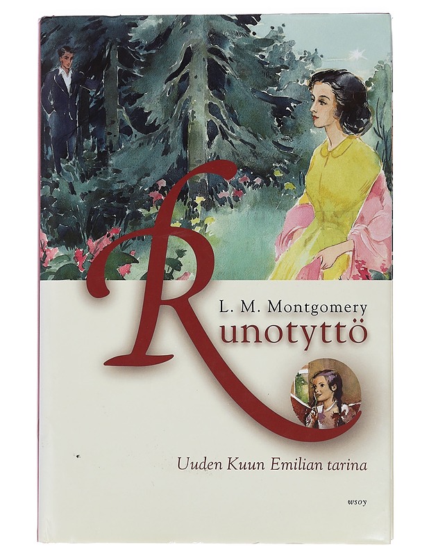 Runotyttö : Uuden Kuun Emilian tarina - L. M. Montgomery - Nuorten kirjat - 10105441915 - 0