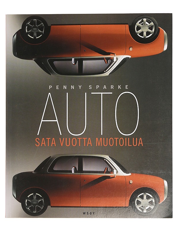 Auto : sata vuotta muotoilua - Sparke, Penny - Historiakirjat - 10105441971 - 0
