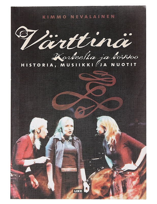 Värttinä : korkeelta ja kovvoo, historia, musiikki ja nuotit - Kimmo Nevalainen - Musiikki- ja elokuvakirjat - 10105441976 - 0